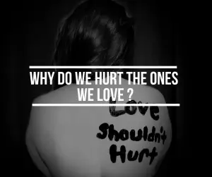 Hurt the ones we love 2
