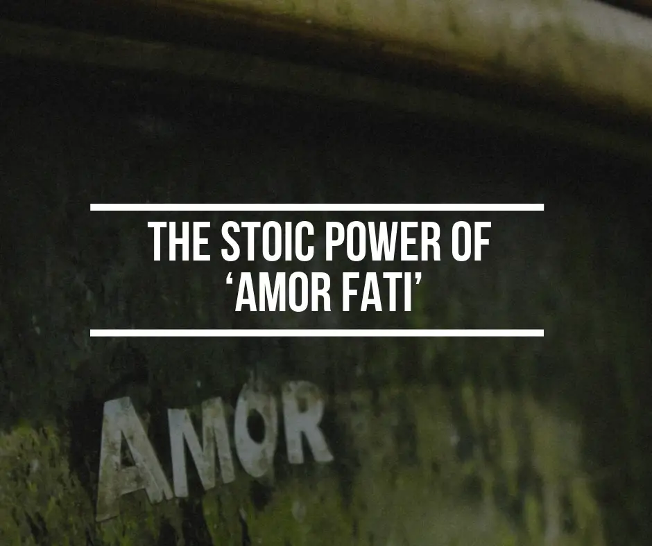 The Stoic Power of ‘Amor Fati’