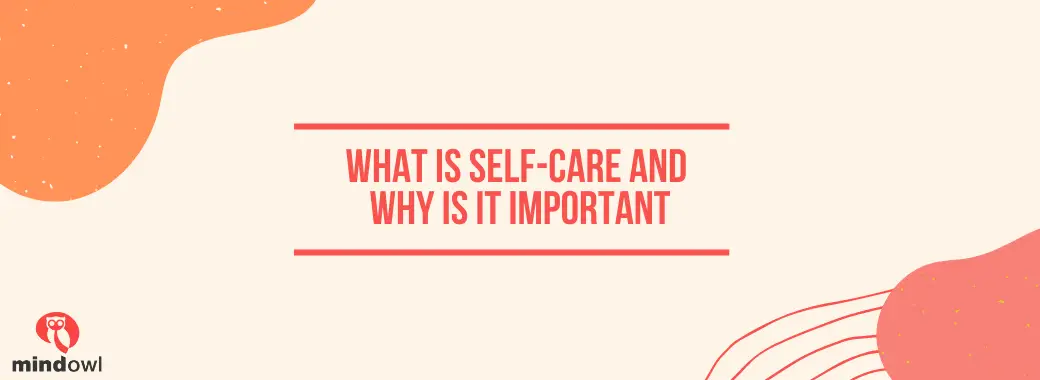 What is self care and why is it important