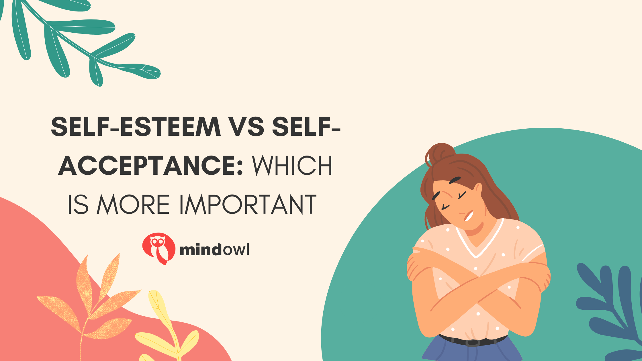 Self-esteem vs self-acceptance: Which is more important?