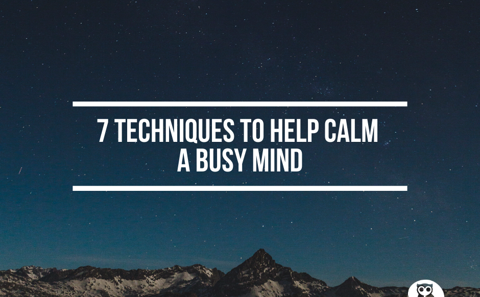 7-techniques-to-help-calm-a-busy-mind