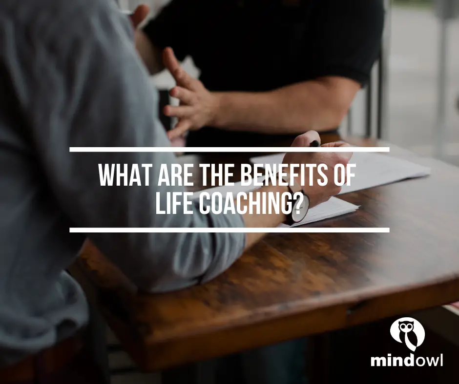 What are the benefits of life coaching?