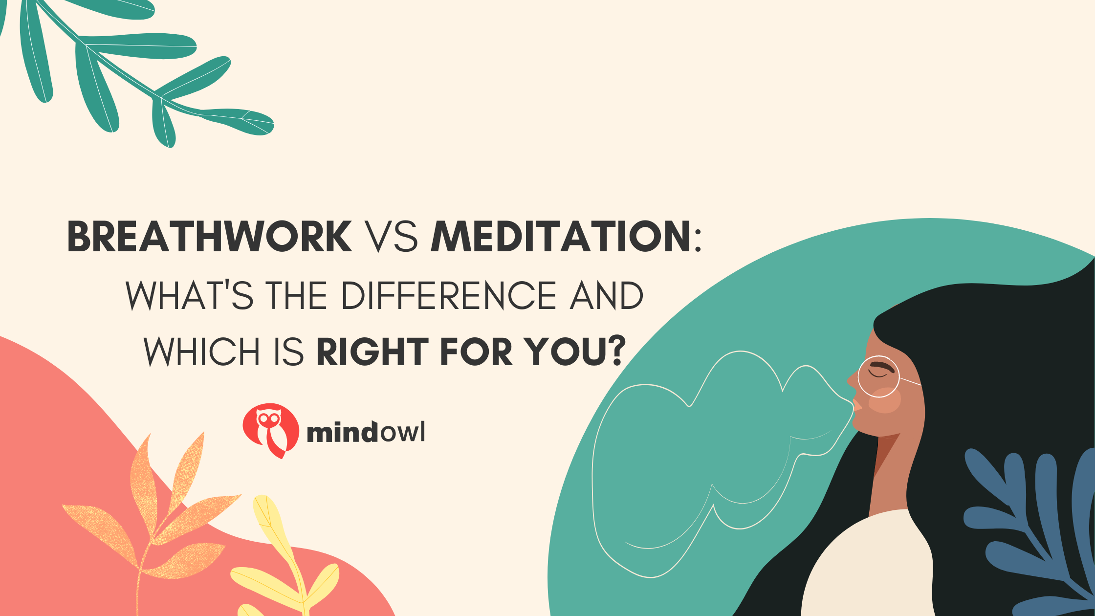 Breathwork vs Meditation: what’s the difference and which is right for you?