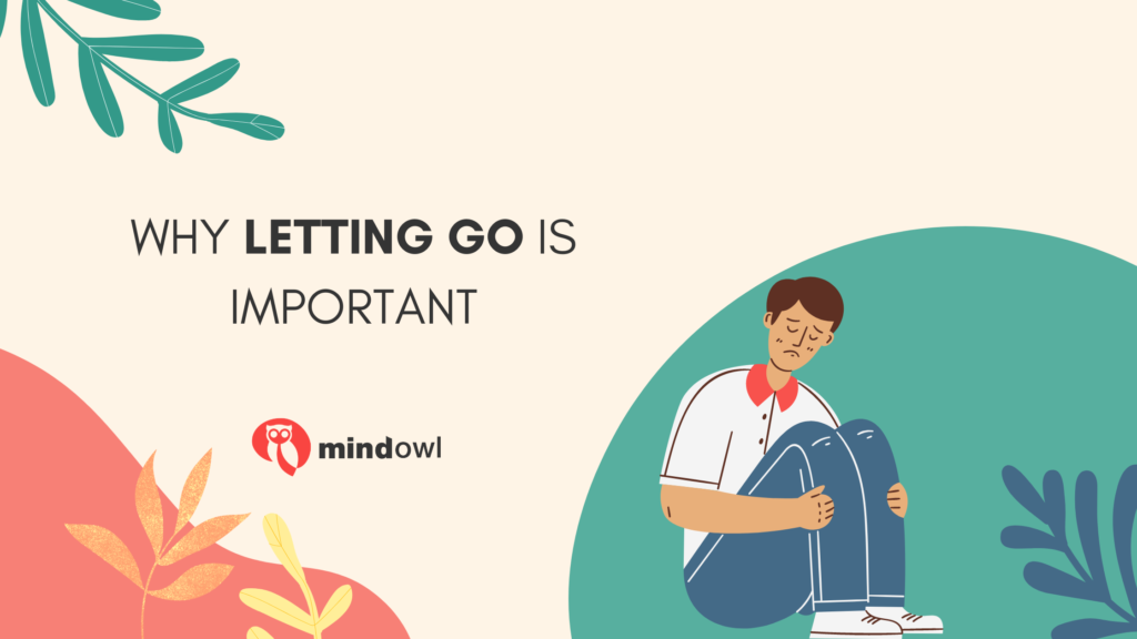 Why Letting Go Is Important - MindOwl