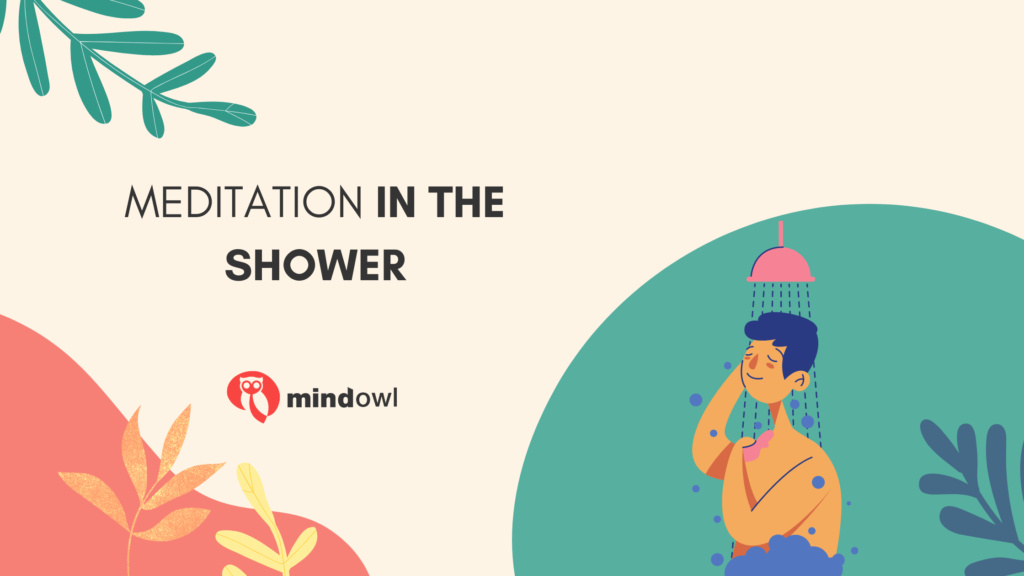 Meditation In The Shower MindOwl