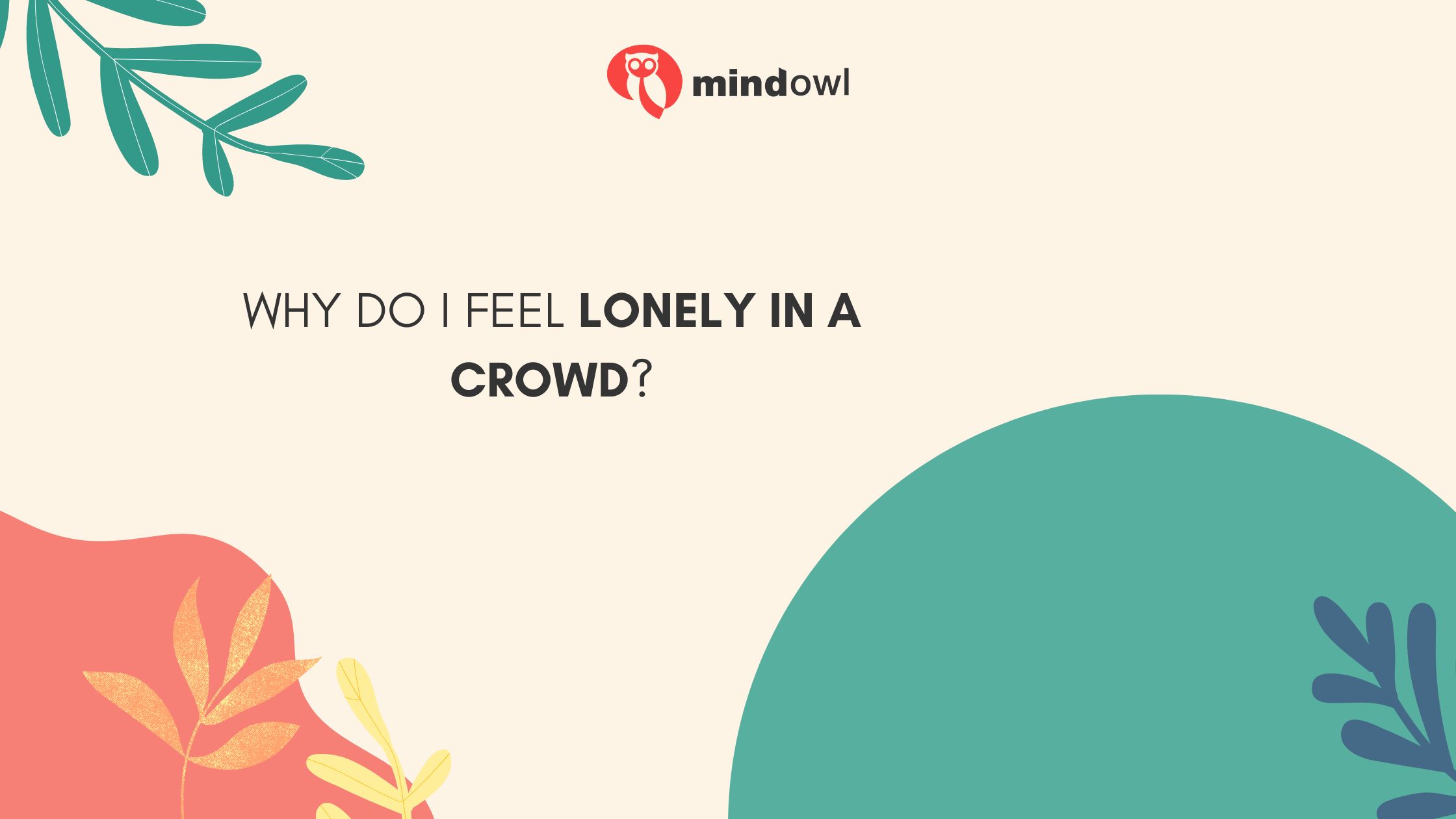 Why do I feel Lonely In A Crowd?