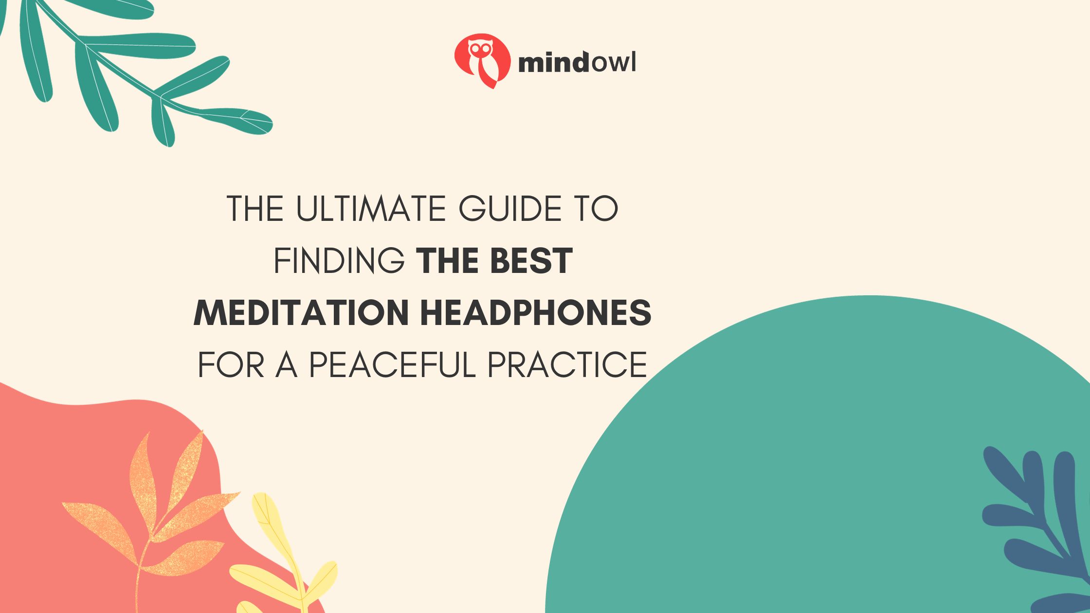 The Ultimate Guide To Finding The Best Meditation Headphones For A Peaceful Practice