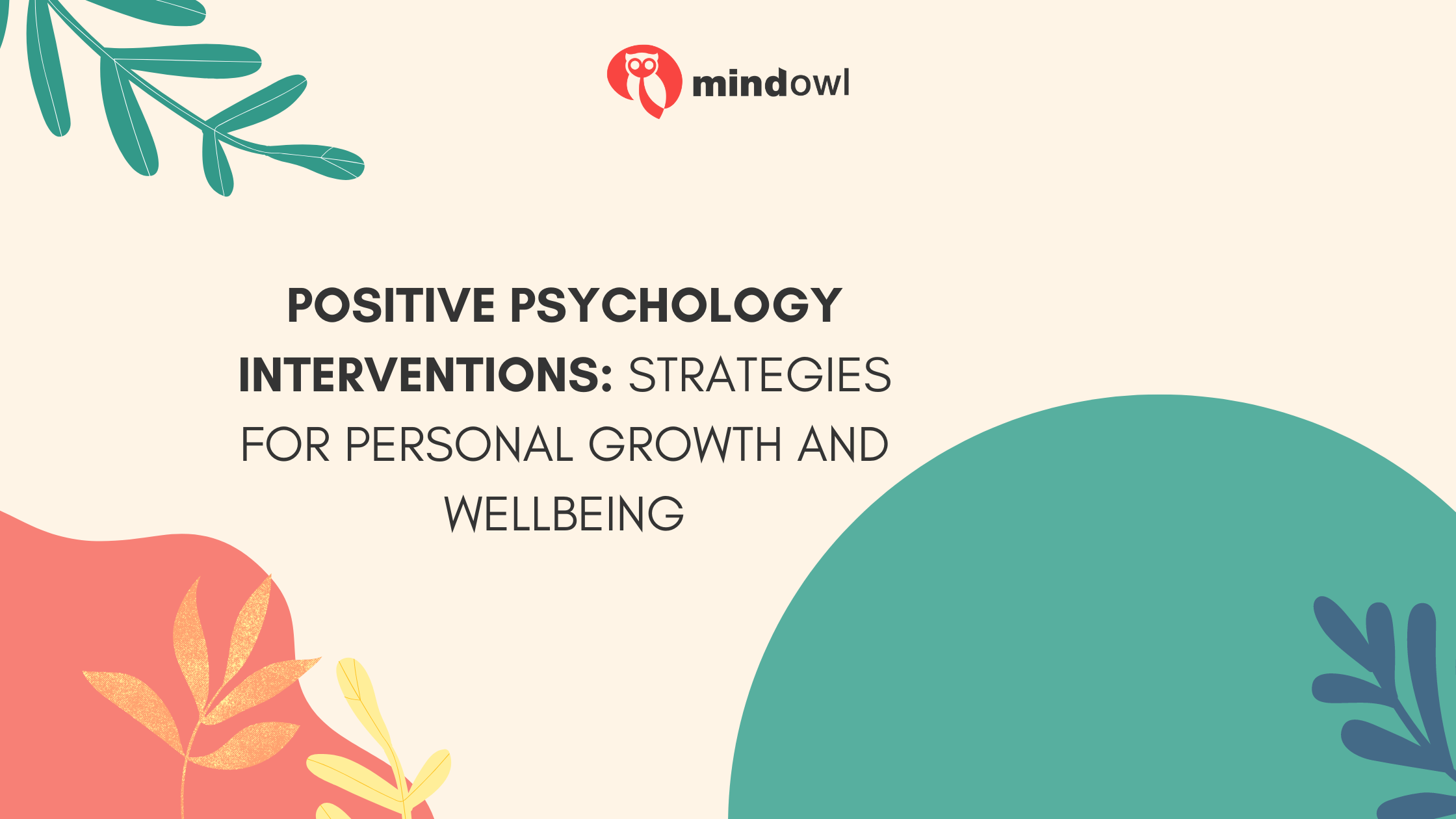 Positive Psychology Interventions: Strategies For Personal Growth And Wellbeing