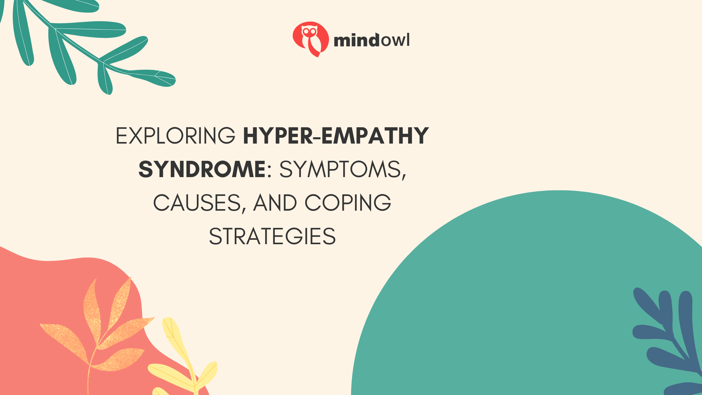 Exploring Hyper-Empathy Syndrome: Symptoms, Causes, and Coping Strategies