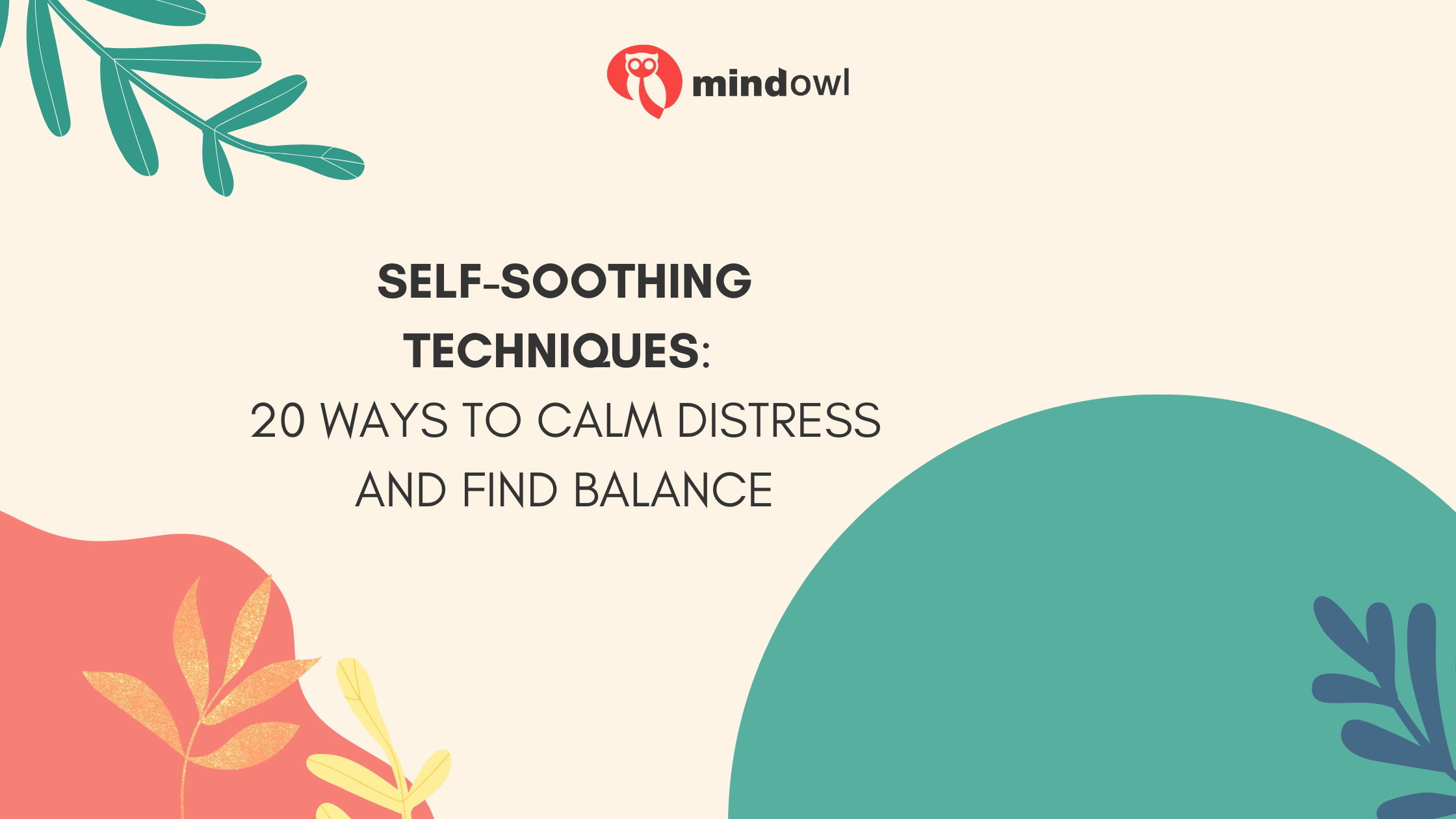 Self-Soothing Techniques: 20 Ways to Calm Distress and Find Balance
