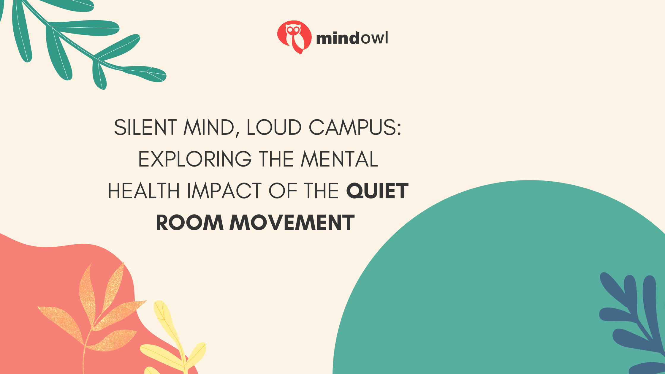 Silent Mind, Loud Campus: Exploring the Mental Health Impact Of The Quiet Room Movement