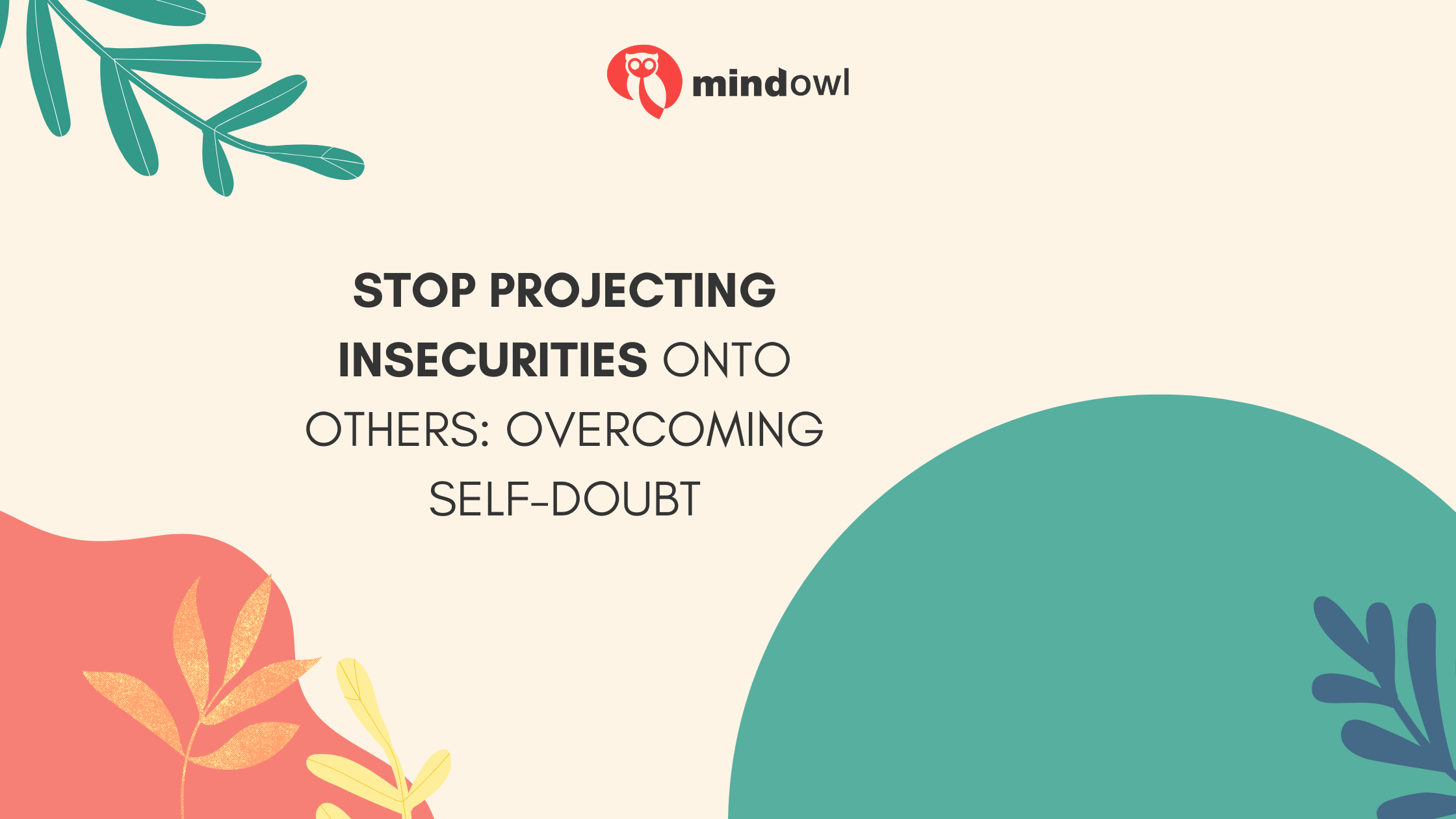 Stop Projecting Insecurities Onto Others: Overcoming Self-Doubt