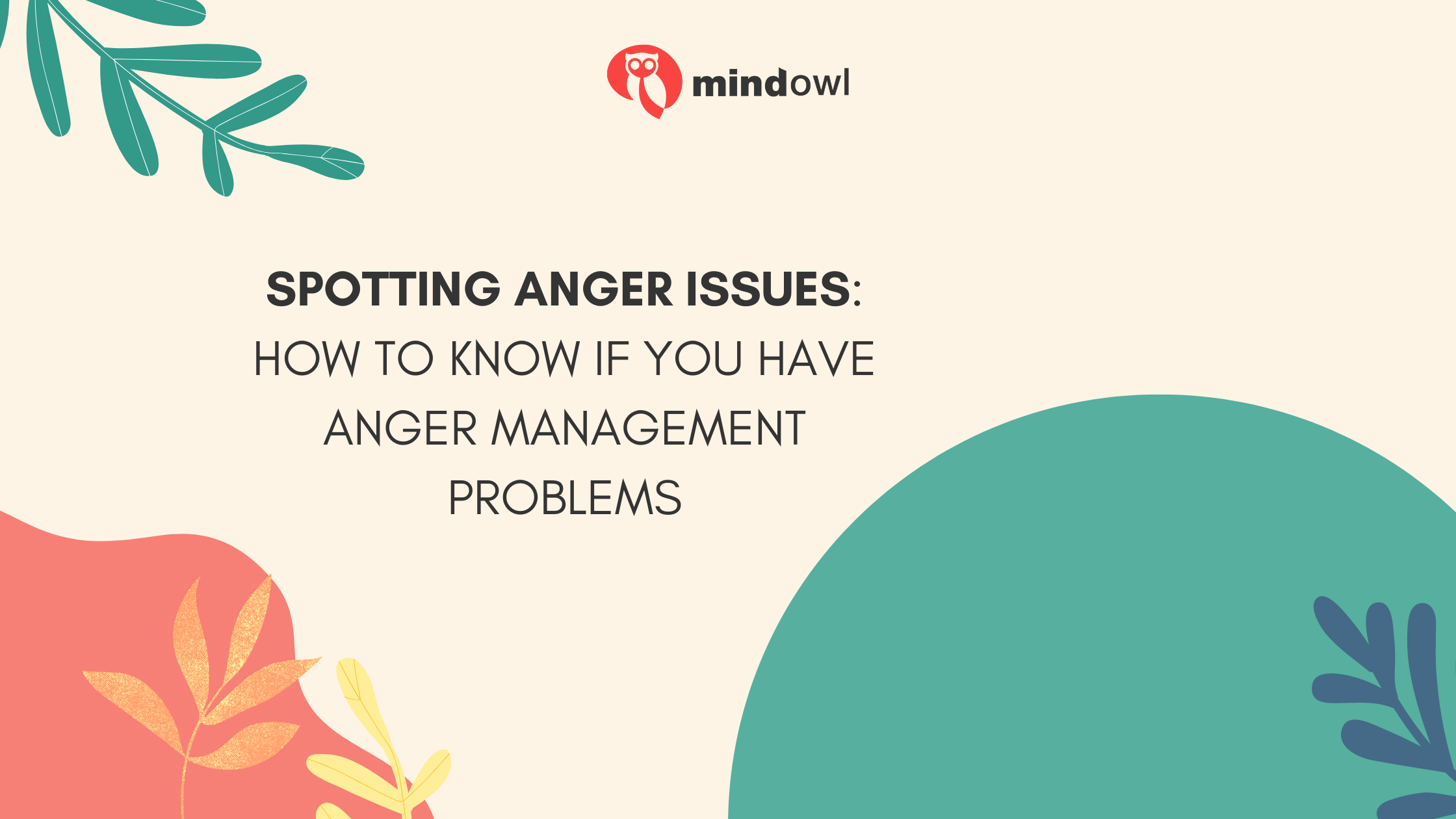 Spotting Anger Issues: How To Know If You Have Anger Management Problems