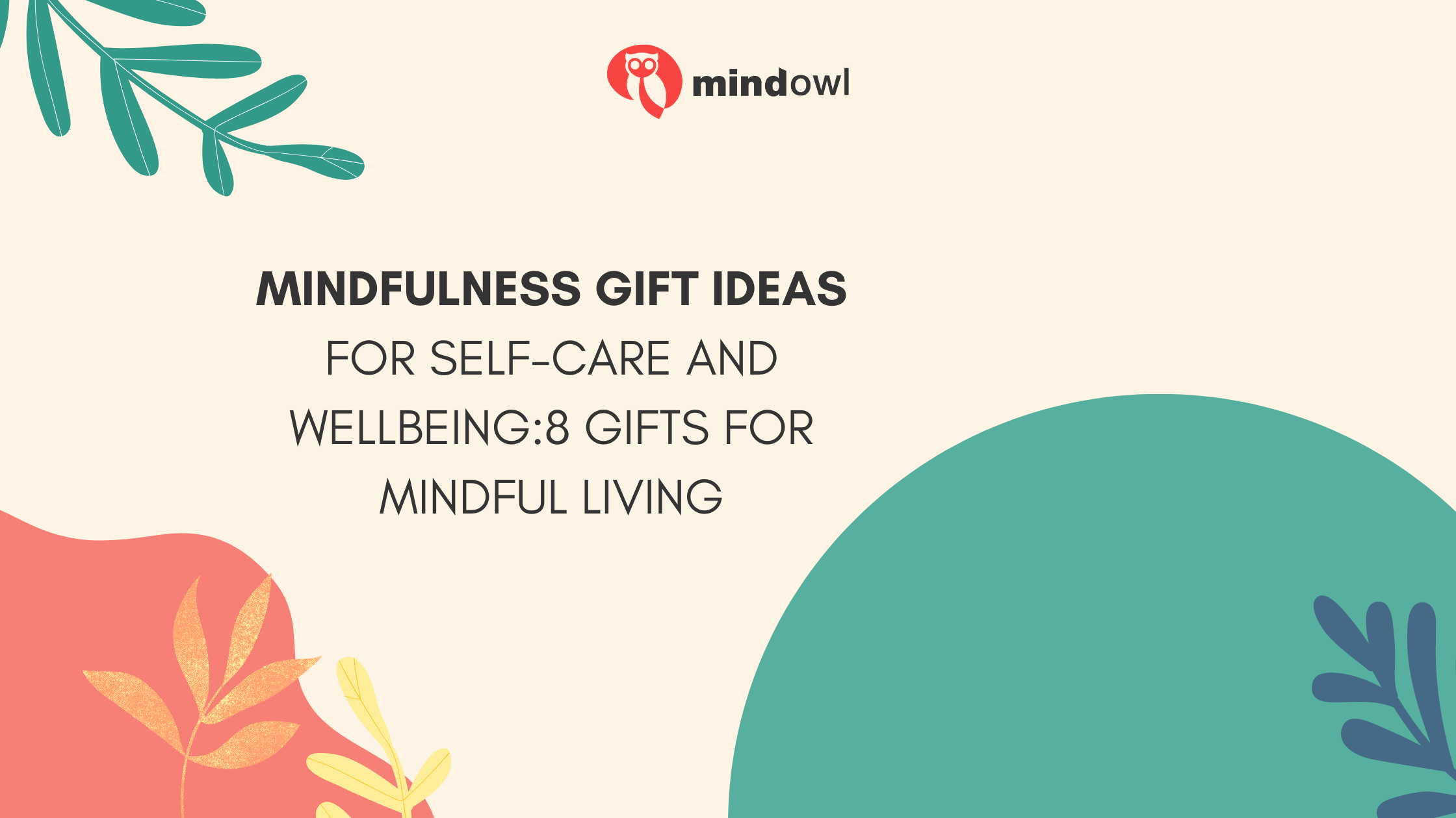 Mindfulness Gift Ideas for Self-Care and Wellbeing: 8 Gifts for Mindful Living