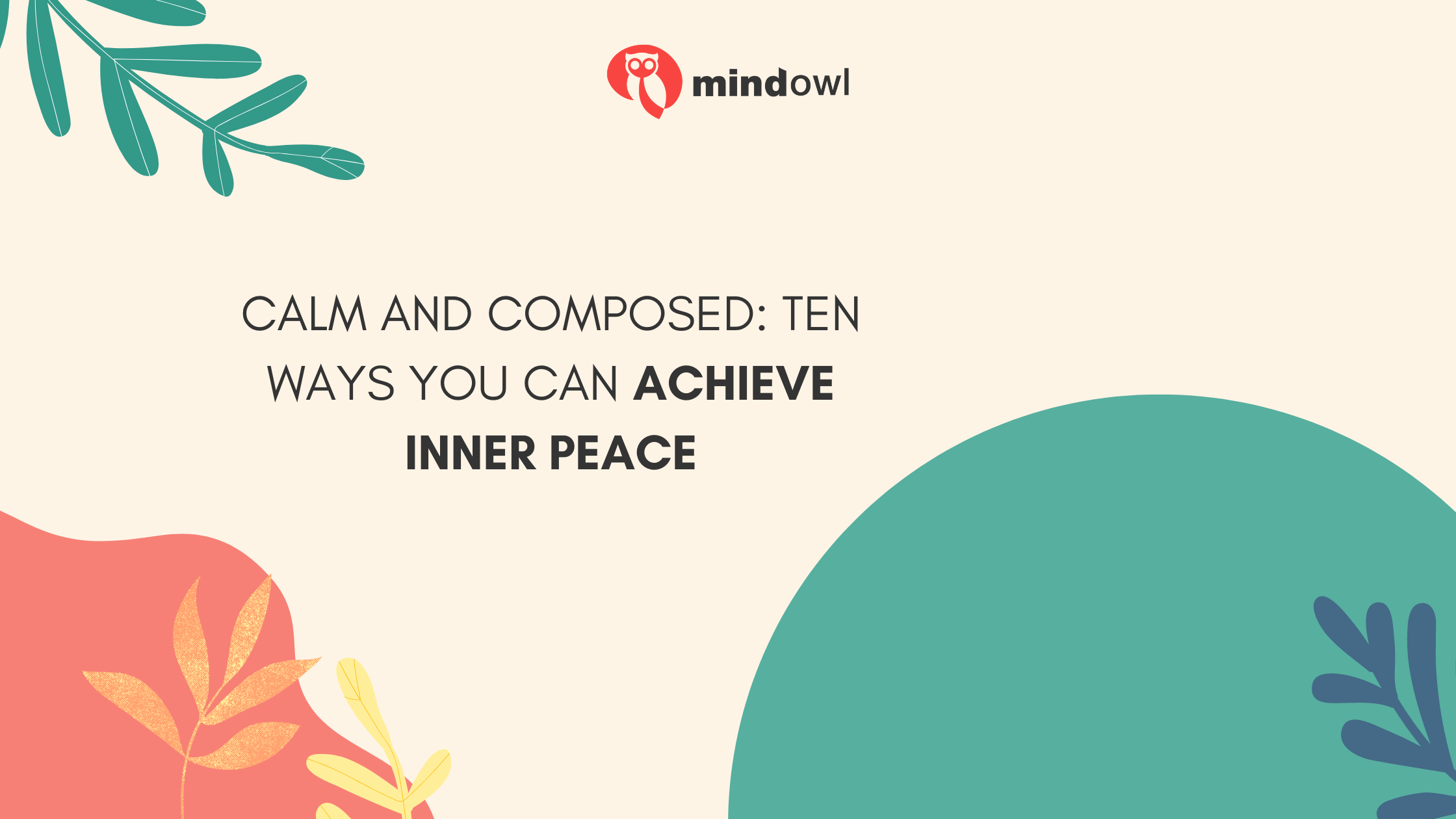 Calm and Composed: Ten Ways You Can Achieve Inner Peace