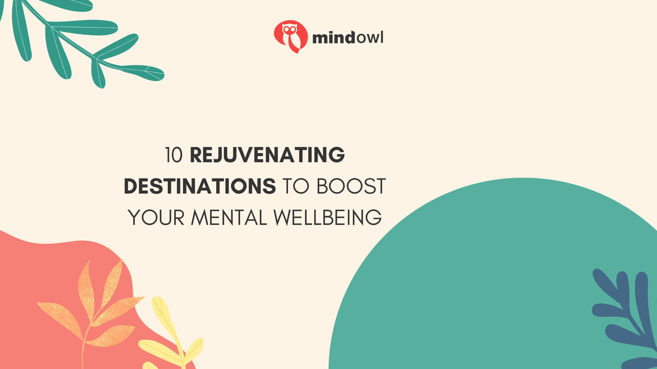 10 Rejuvenating Destinations to Boost Your Mental Wellbeing
