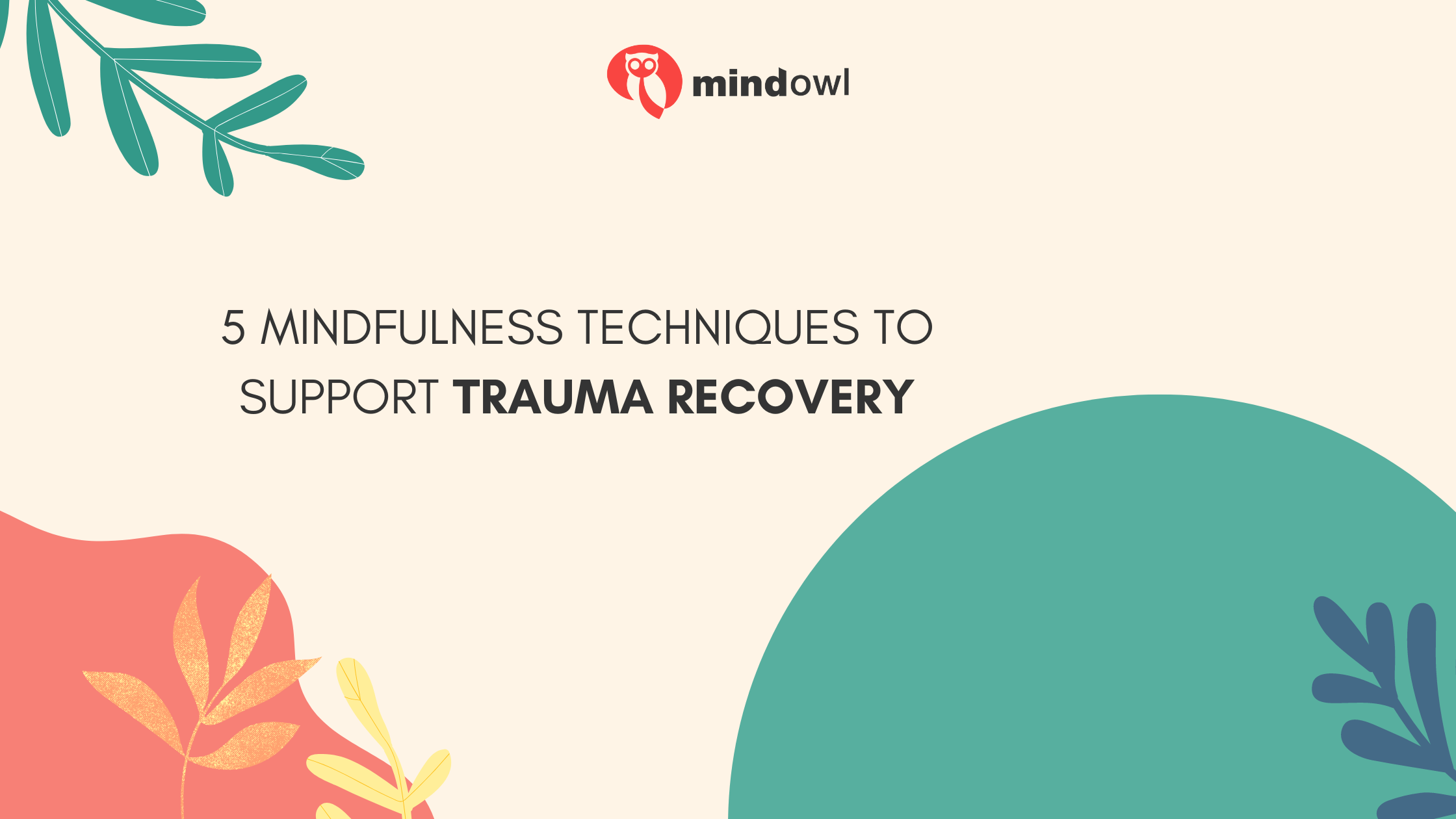 5 Mindfulness Techniques to Support Trauma Recovery