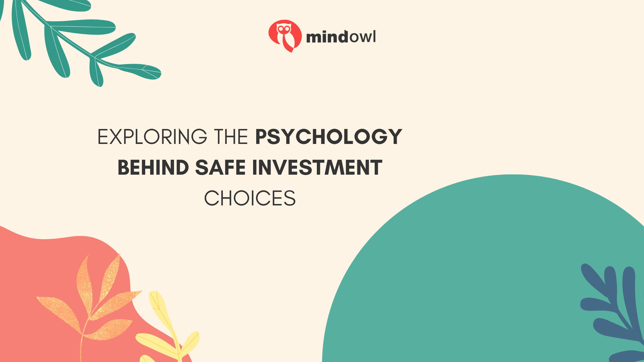 Exploring the Psychology Behind Safe Investment Choices