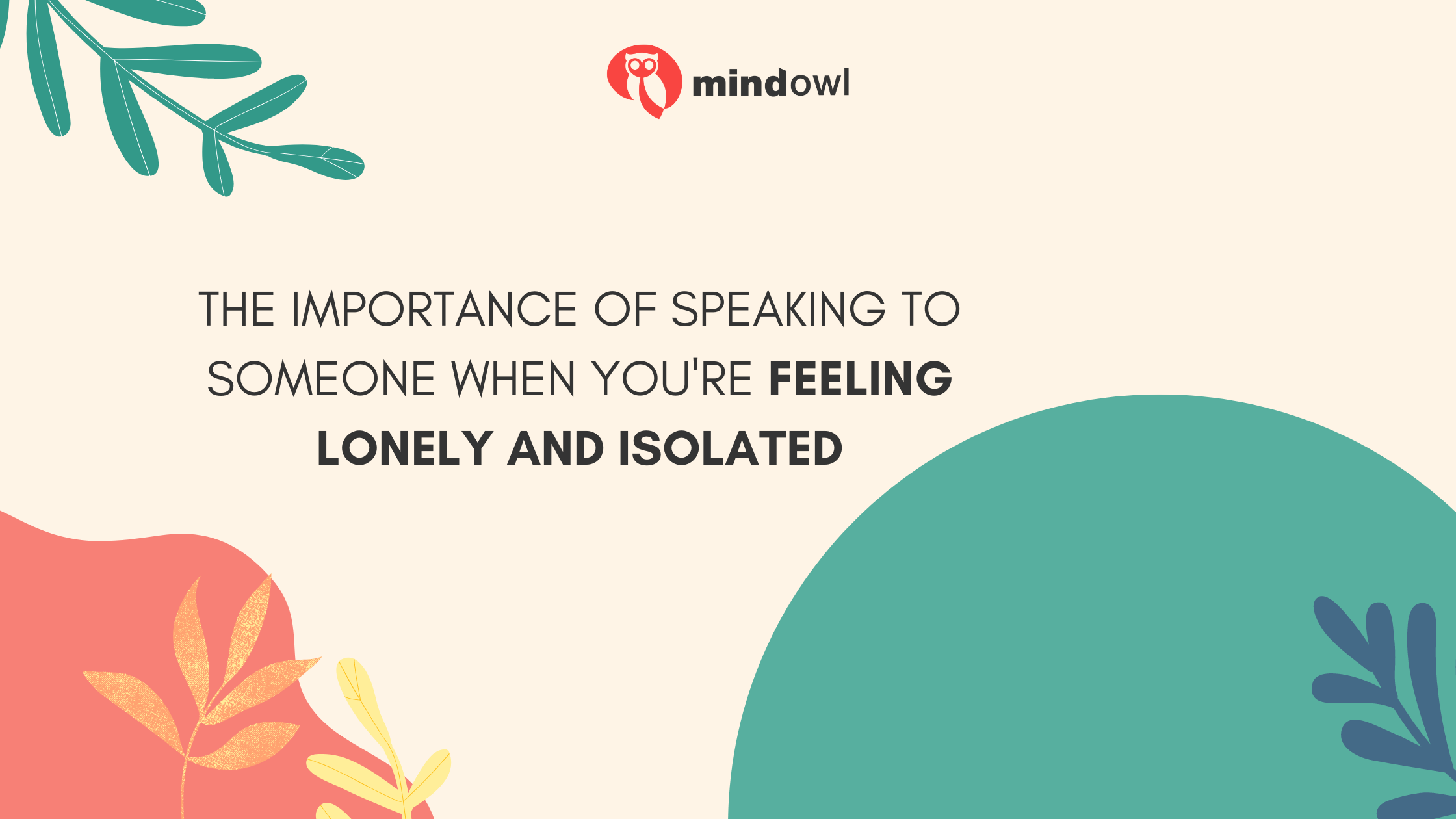 The Importance of Speaking to Someone When You’re Feeling Lonely and Isolated