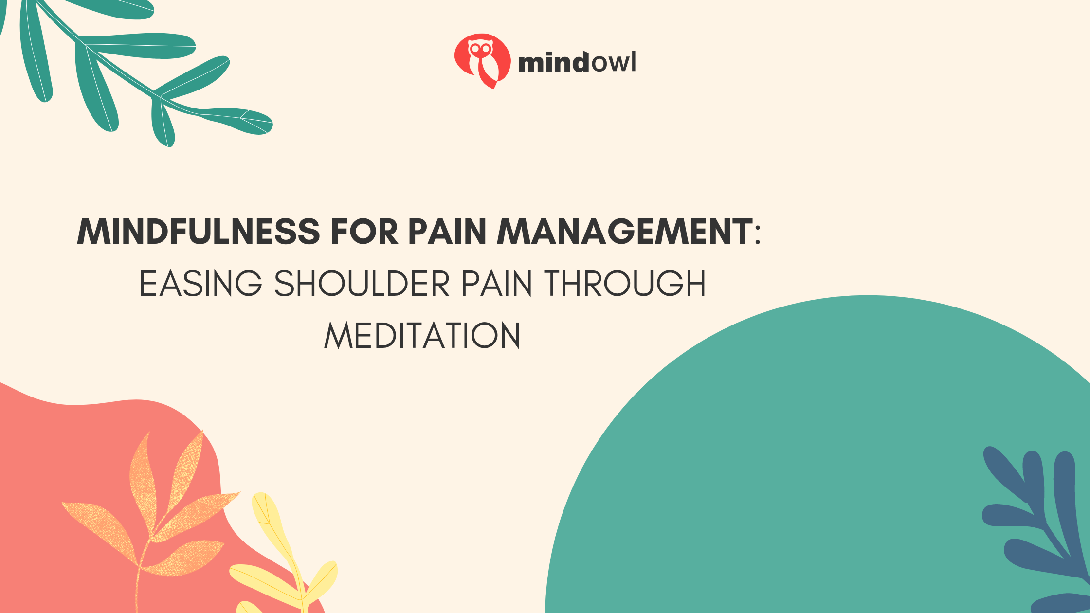 Mindfulness for Pain Management: Easing Shoulder Pain Through Meditation