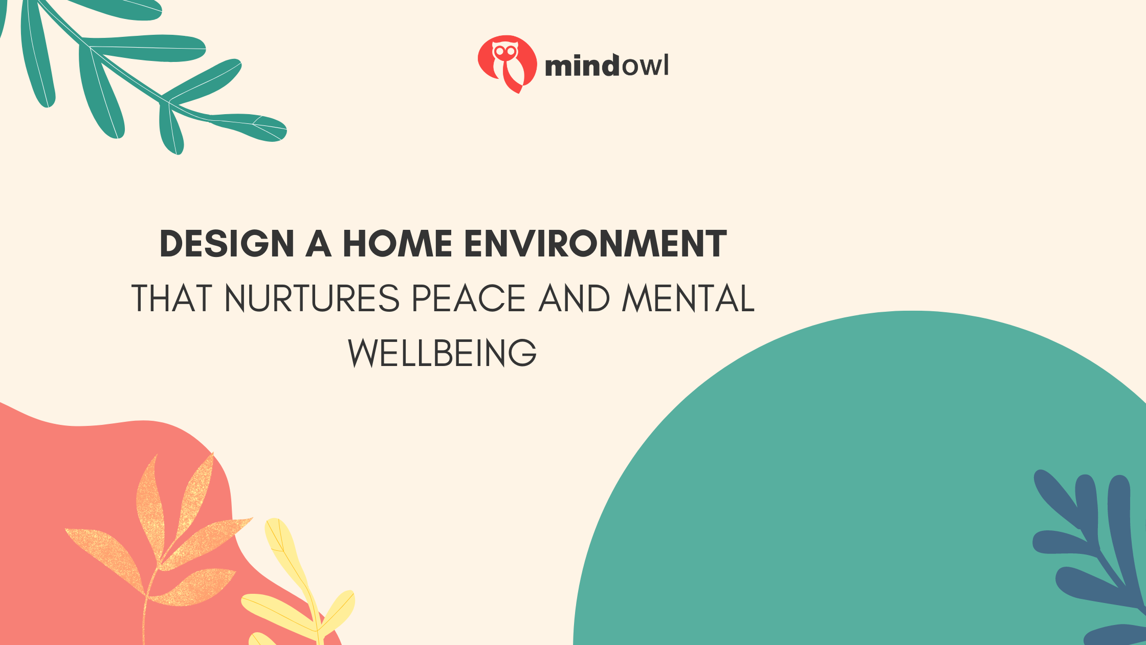 Design a Home Environment that Nurtures Peace and Mental Wellbeing