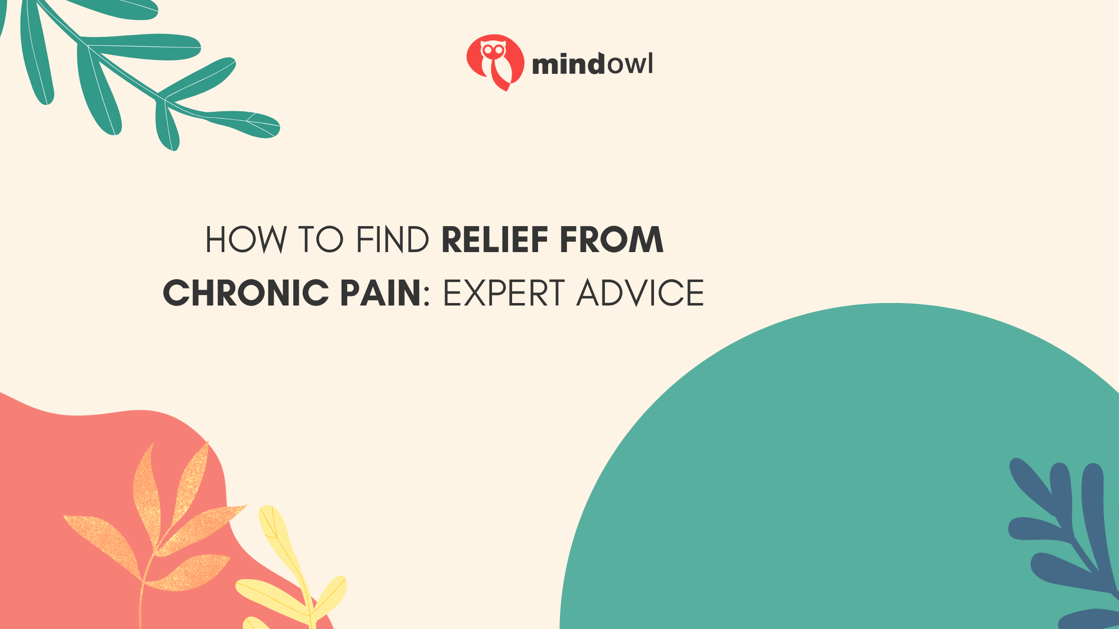 How to Find Relief from Chronic Pain: Expert Advice