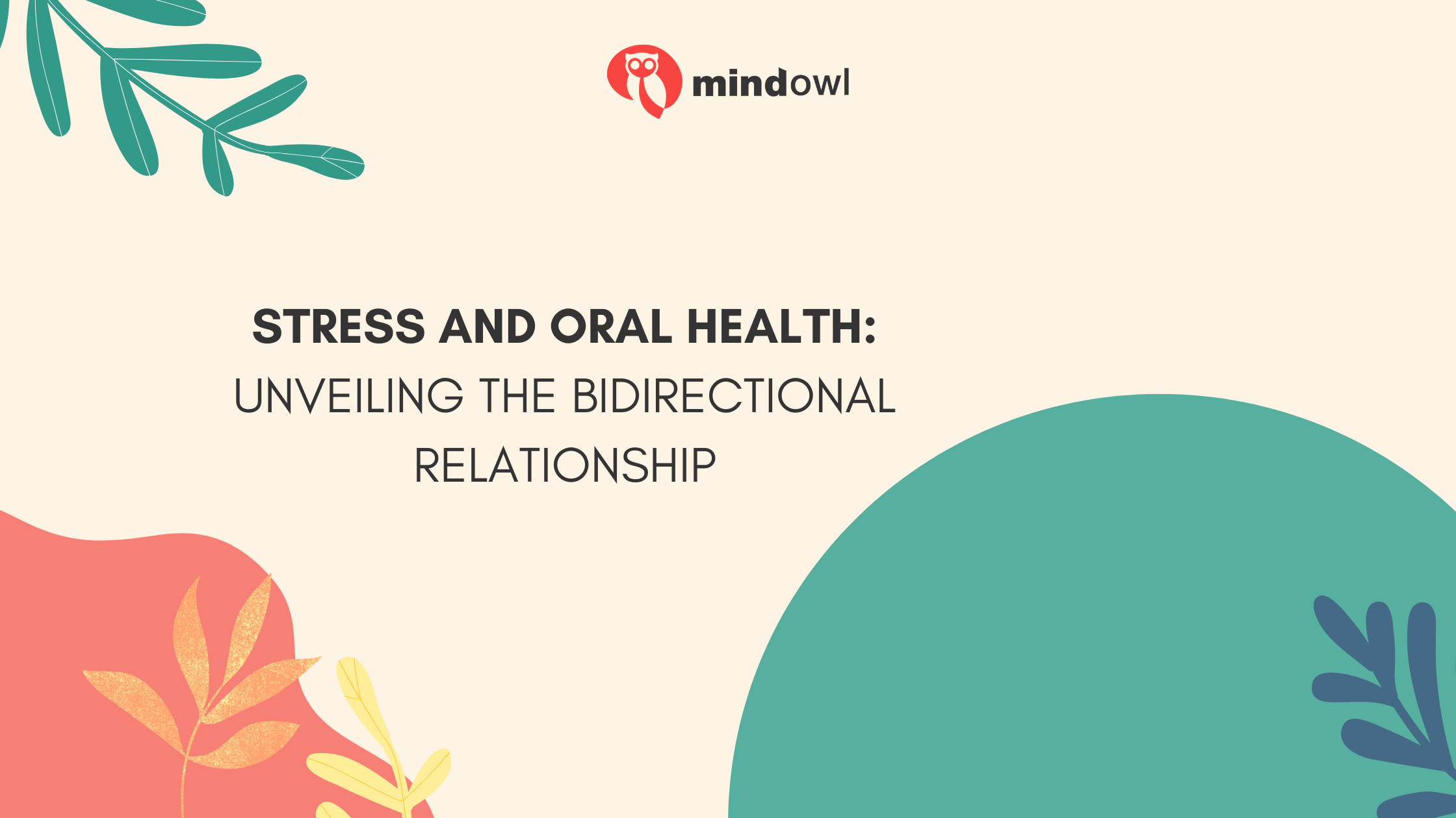 Stress and Oral Health: Unveiling the Bidirectional Relationship