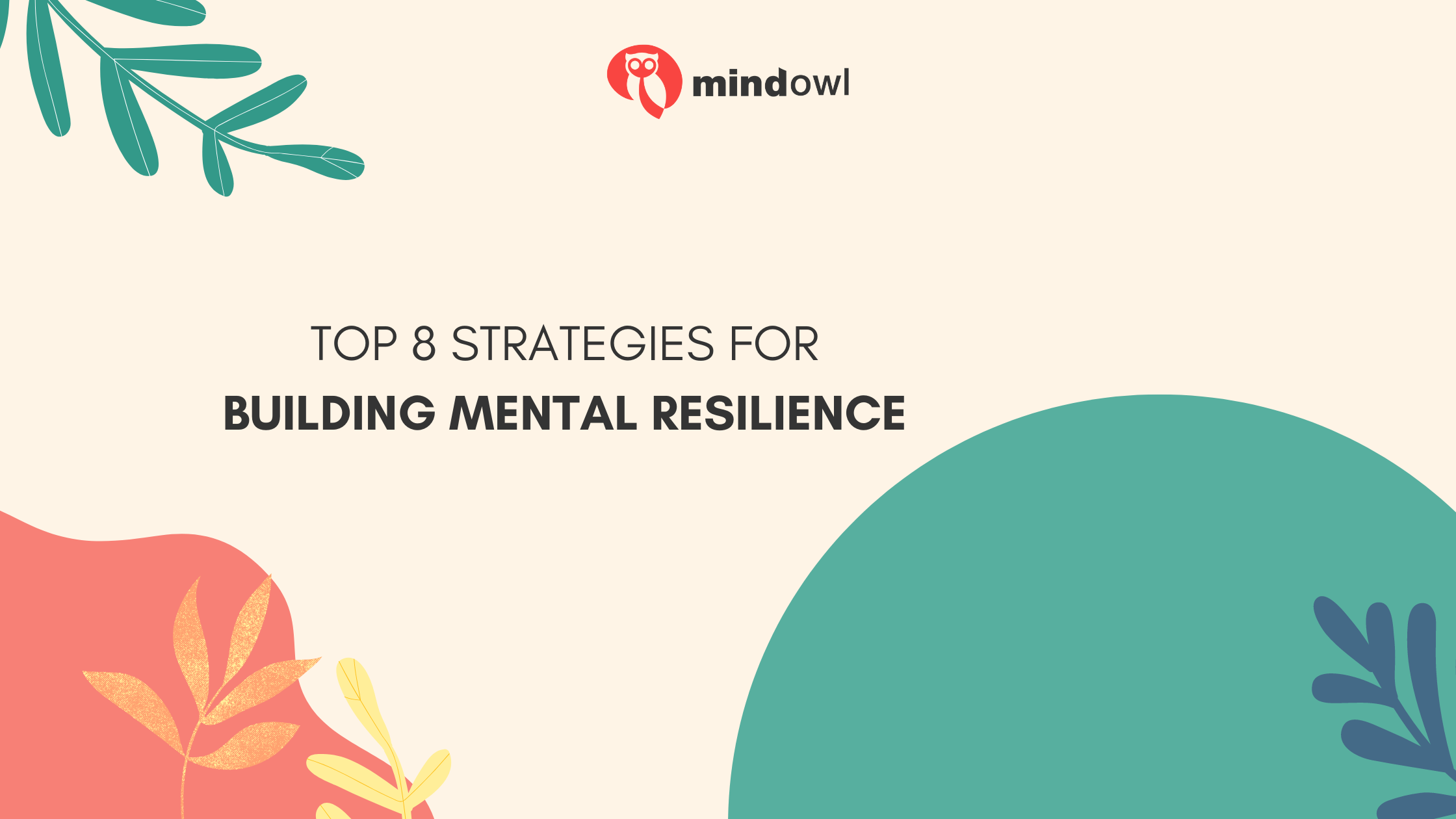 Top 8 Strategies for Building Mental Resilience