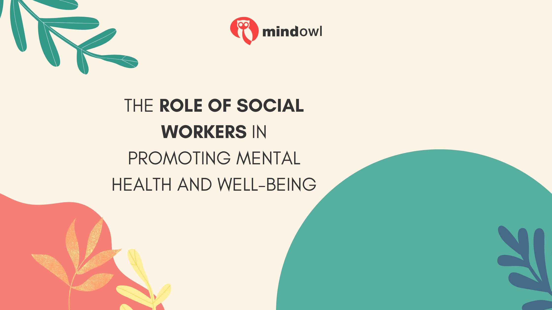 The Role of Social Workers in Promoting Mental Health and Well-being￼