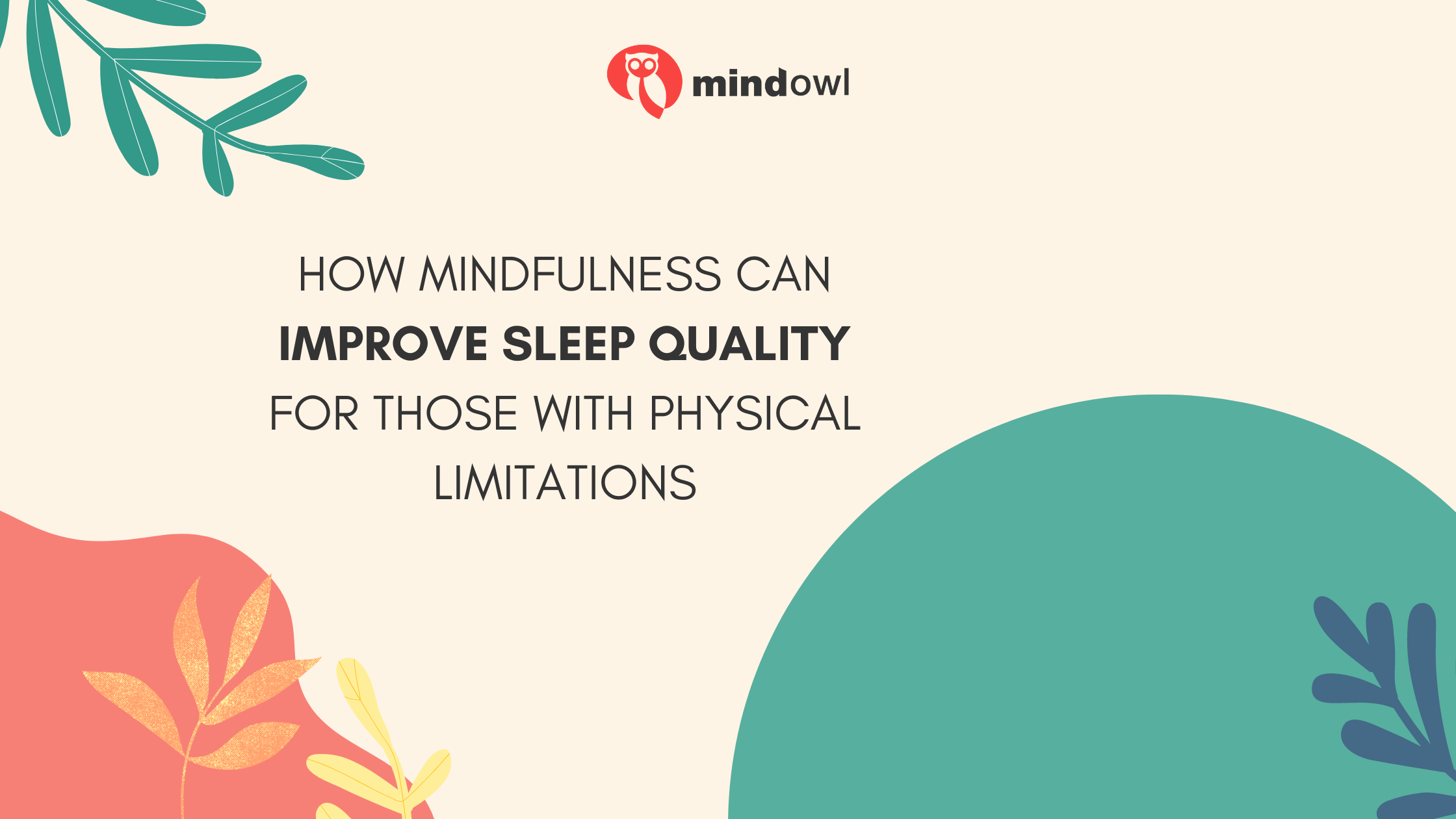 How Mindfulness Can Improve Sleep Quality for Those with Physical Limitations