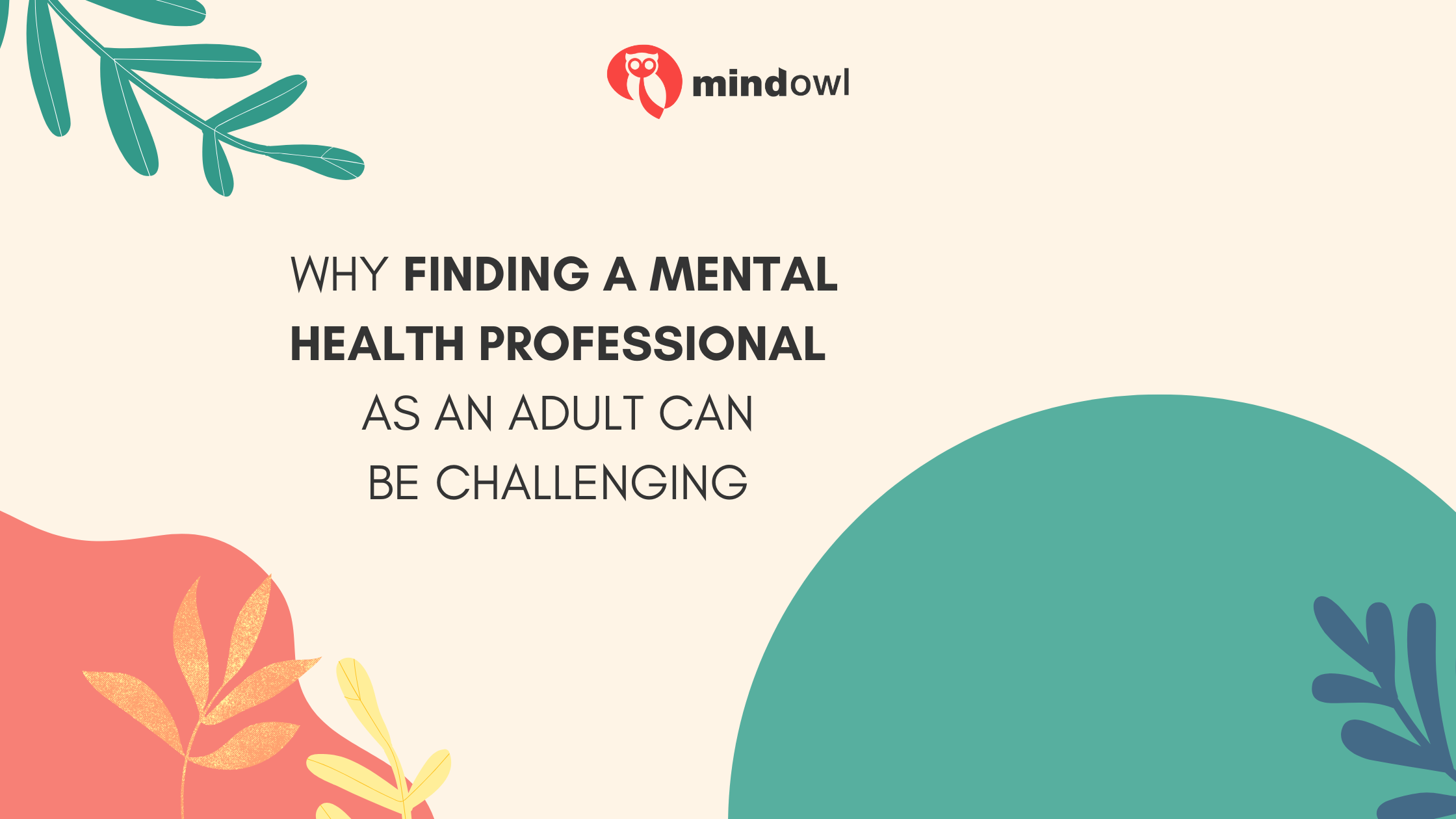 Why Finding a Mental Health Professional as an Adult Can Be Challenging and How to Overcome It