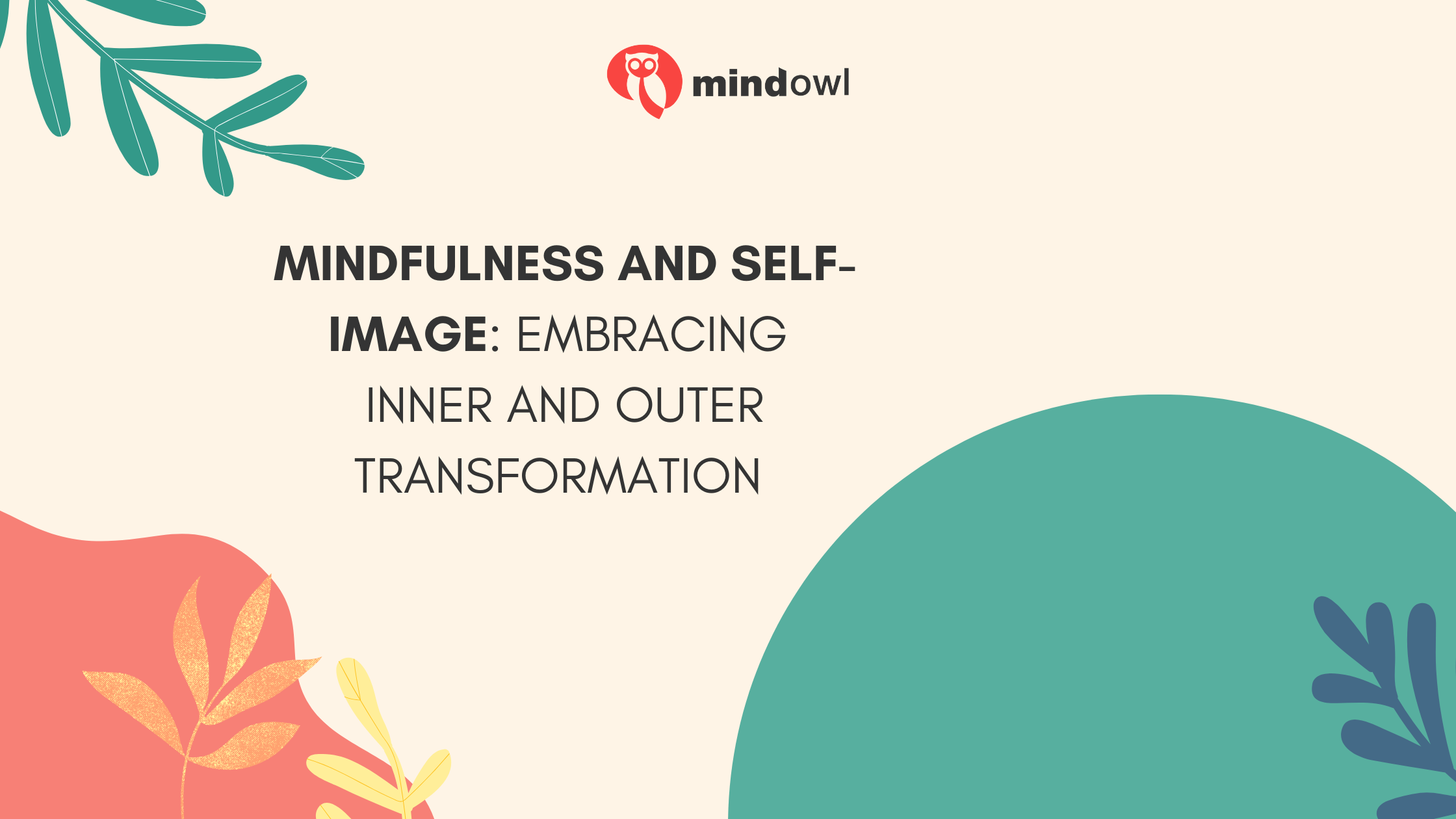 Mindfulness and Self-Image: Embracing Inner and Outer Transformation 