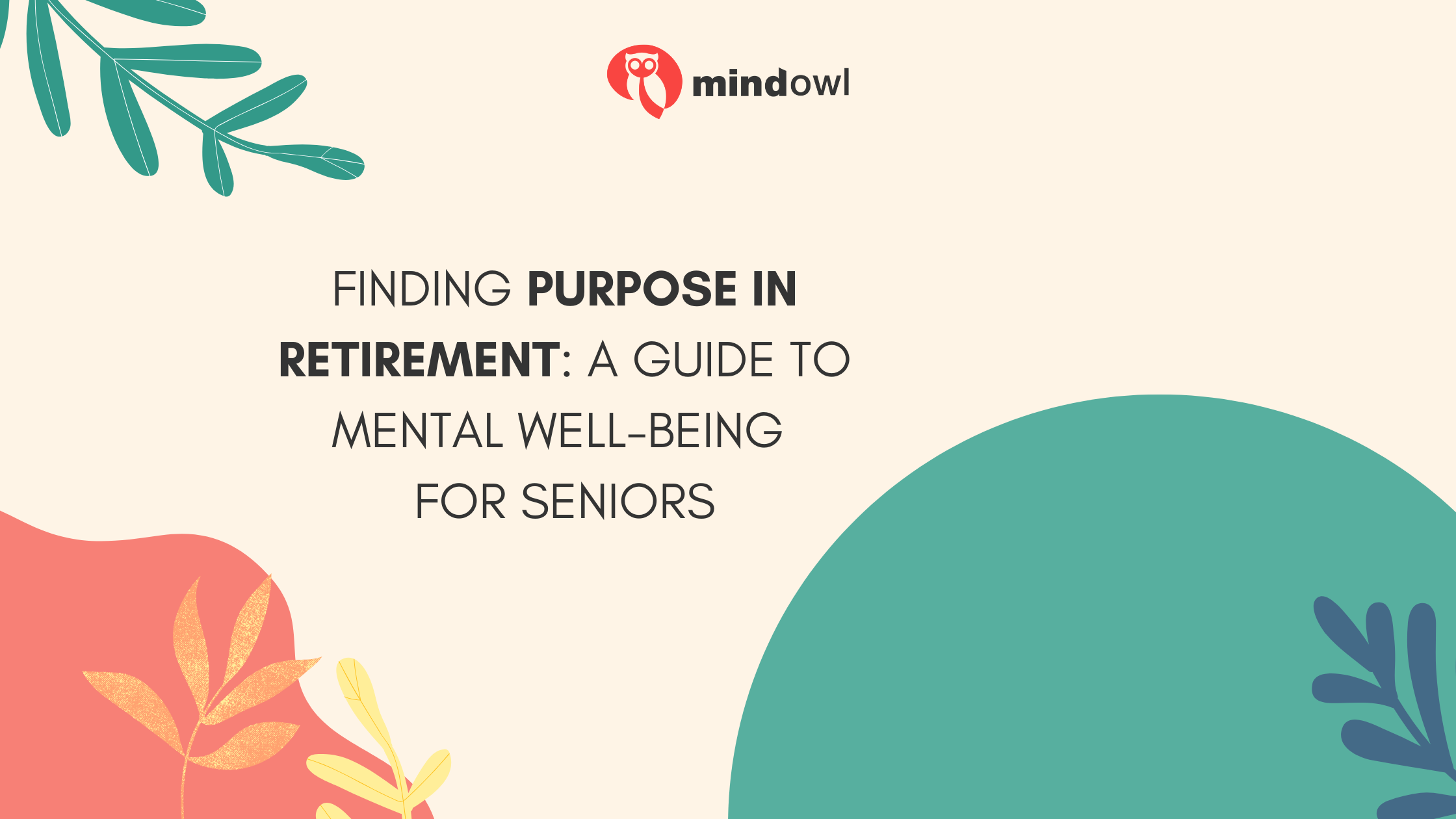 Finding Purpose in Retirement: A Guide to Mental Well-being for Seniors