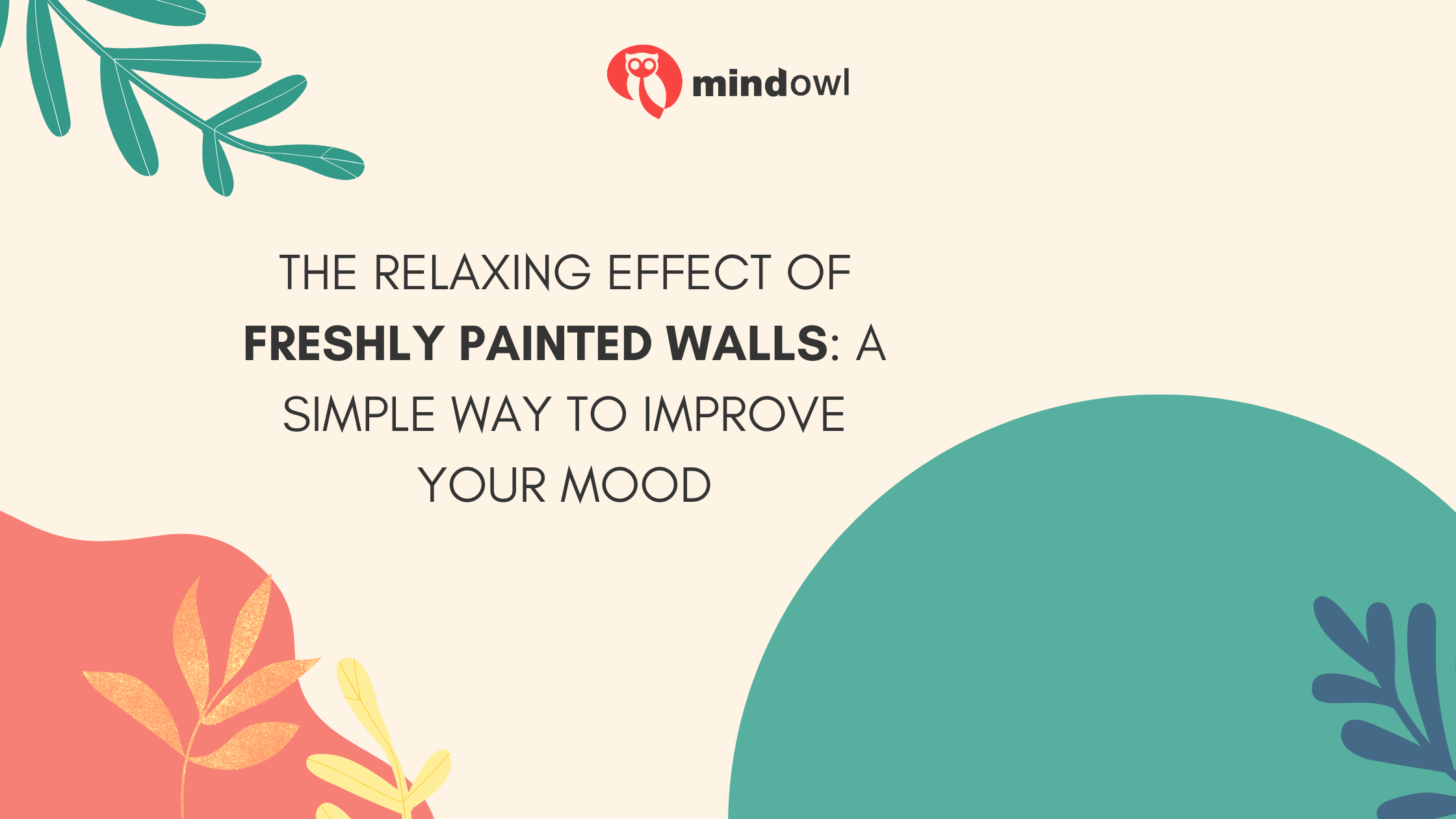 The Relaxing Effect of Freshly Painted Walls: A Simple Way to Improve Your Mood