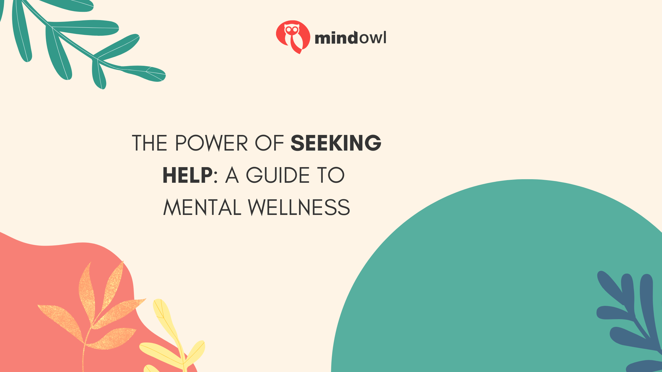 The Power of Seeking Help: A Guide to Mental Wellness