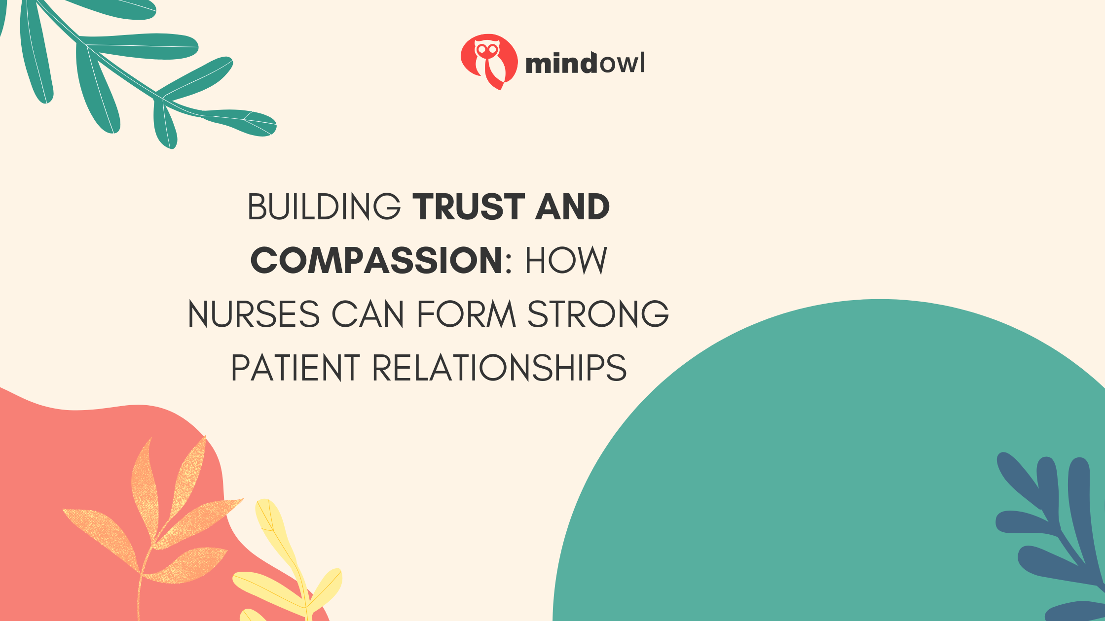 Building Trust and Compassion: How Nurses Can Form Strong Patient Relationships