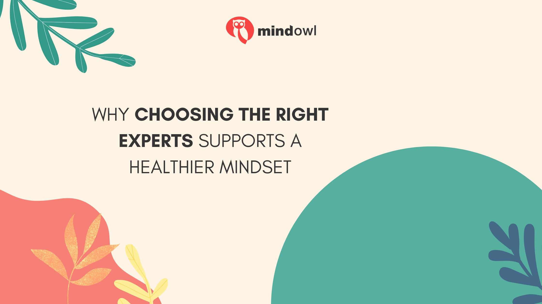 Why Choosing the Right Experts Supports a Healthier Mindset