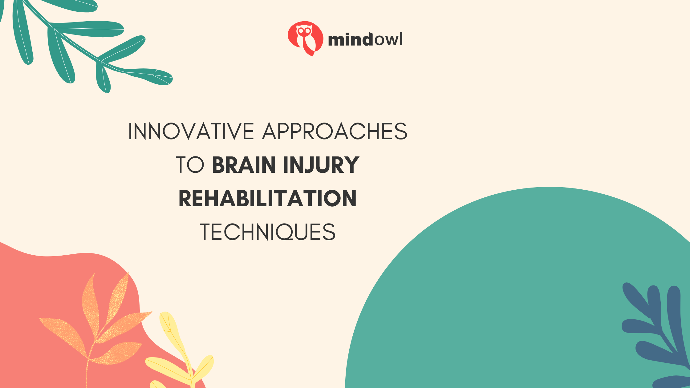 Innovative Approaches to Brain Injury Rehabilitation Techniques